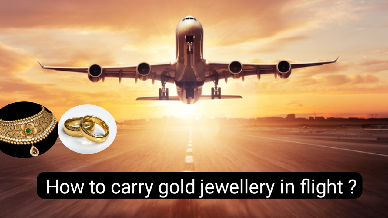 How to Carry Gold Jewellery in Flight?